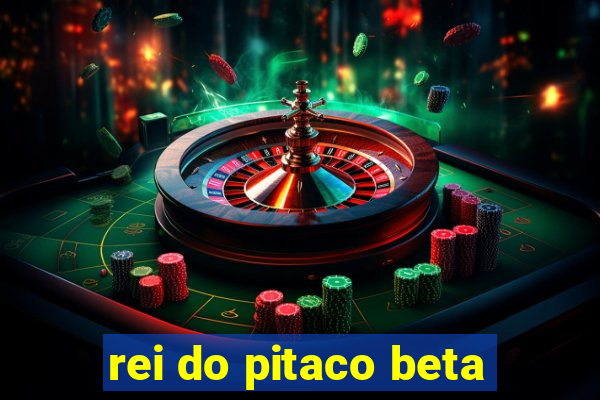 rei do pitaco beta